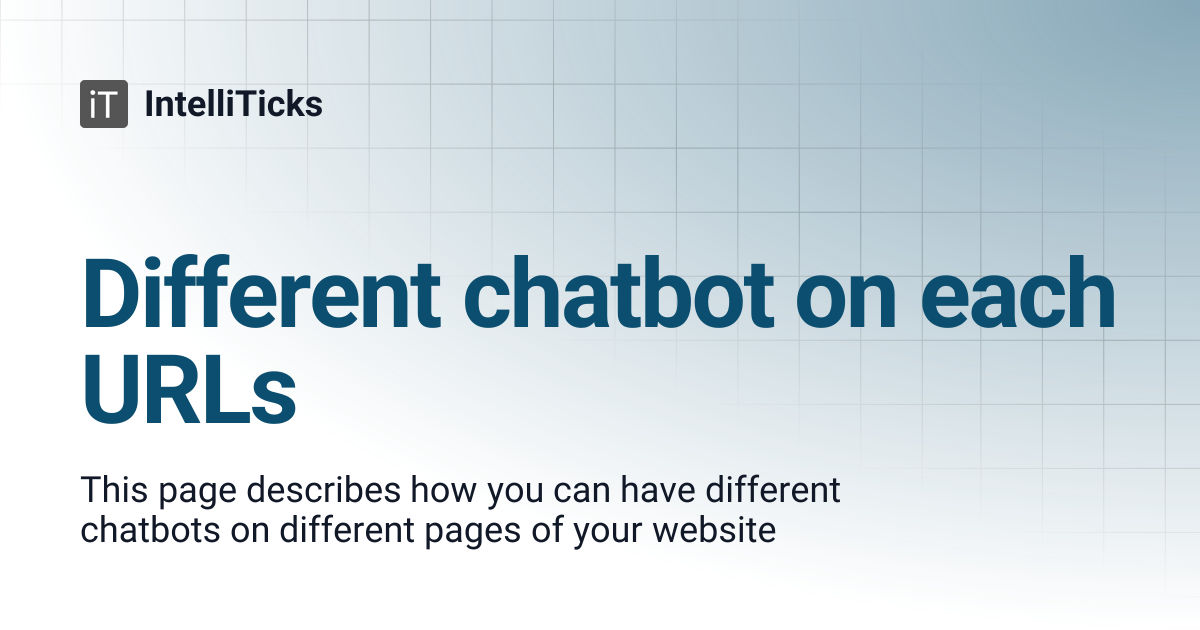 Different chatbot on each URLs | IntelliTicks